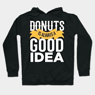 Donut is a good idea Hoodie